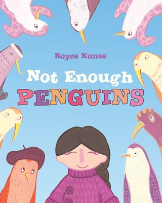 Not Enough Penguins By Royce Kunze (Illustrator) Cover Image