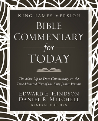 King James Version Bible Commentary for Today: The Most Up-To-Date Commentary on the Time-Honored Text of the King James Version Cover Image