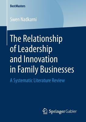 The Relationship of Leadership and Innovation in Family Businesses: A Systematic Literature Review (Bestmasters) Cover Image