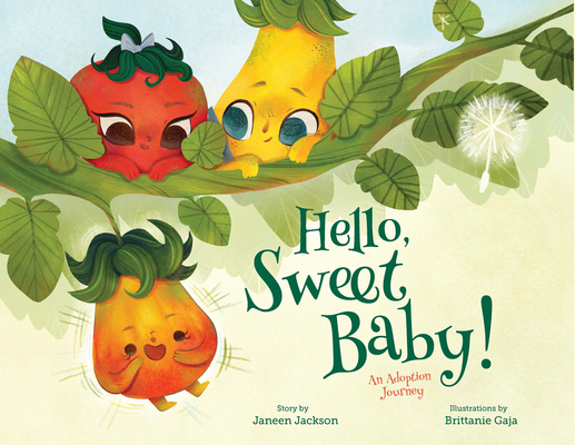 Hello, Sweet Baby: An Adoption Journey By Janeen Jackson, Brittanie Gaja (Illustrator) Cover Image