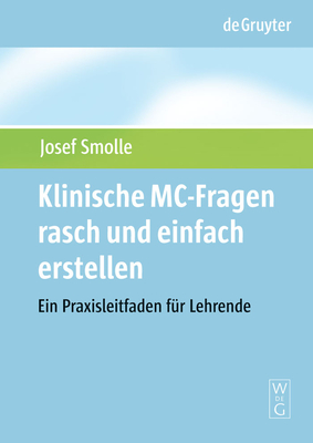 Klinische MC-Fragen rasch und einfach erstellen (de Gruyter Studium) Cover Image