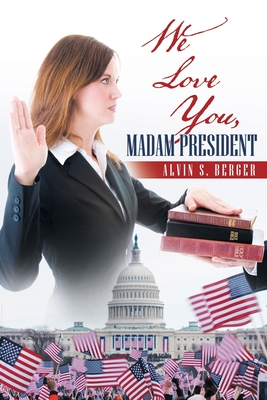 We Love You, Madam President Cover Image