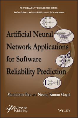 Artificial Neural Network Applications for Software Reliability Prediction (Performability Engineering) Cover Image
