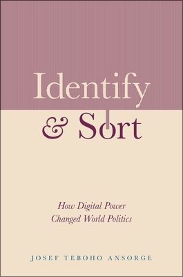 Identify and Sort: How Digital Power Changed World Politics Cover Image