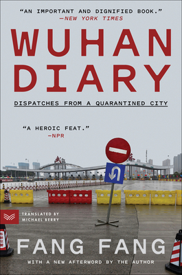 Wuhan Diary: Dispatches from a Quarantined City By Fang Fang, Michael Berry Cover Image