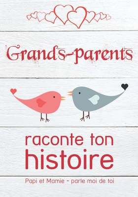 Grands-parents, raconte ton histoire: Papi et Mamie - parle moi de toi  (Paperback)
