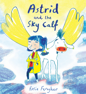 Cover for Astrid and the Sky Calf (Child's Play Library)