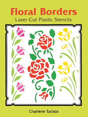 Floral Borders Laser-Cut Plastic Stencils (Dover Crafts: Stencils)
