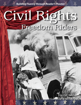 Civil Rights: Freedom Riders (Reader's Theater) By Harriet Isecke Cover Image