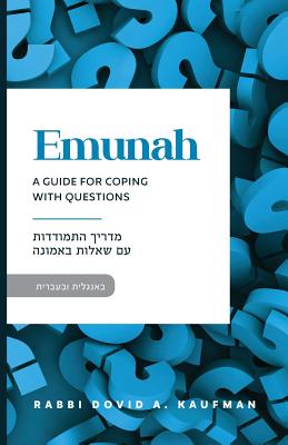 Emunah: A Guide for Coping with Questions By Dovid a. Kaufman Cover Image