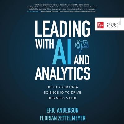 Leading with AI and Analytics: Build Your Data Science IQ to Drive Business Value Cover Image