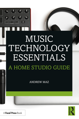 Music Technology Essentials: A Home Studio Guide Cover Image