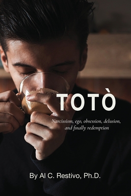 Totò; Narcissism, ego, obsession, delusion, and finally redemption Cover Image