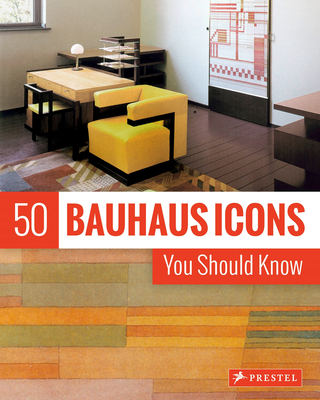50 Bauhaus Icons You Should Know (50 You Should Know) By Josef Strasser Cover Image