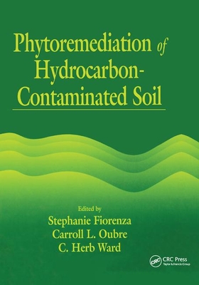 Phytoremediation of Hydrocarbon-Contaminated Soil (AATDF Monograph) By Stephanie Fiorenza, Carroll L. Oubre, C. H. Ward Cover Image