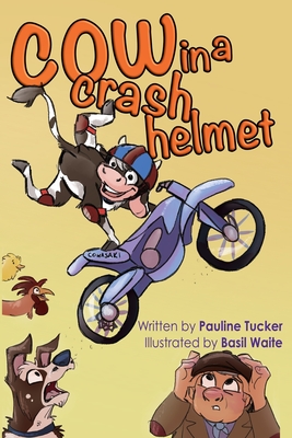 Cow in a Crash Helmet (Myrtle's Mishaps #1)