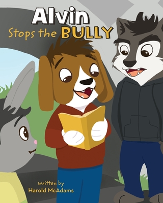 Alvin Stops the Bully By Harold McAdams Cover Image