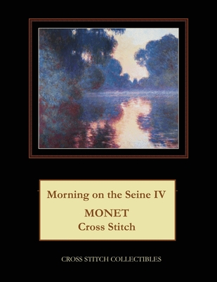 Morning on the Seine IV: Monet Cross Stitch Pattern By Kathleen George, Cross Stitch Collectibles Cover Image
