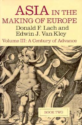 Asia in the Making of Europe, Volume III: A Century of Advance