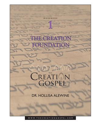 Creation Gospel Workbook One: The Creation Foundation