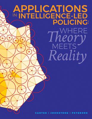 Applications in Intelligence-Led Policing: Where Theory Meets Reality Cover Image