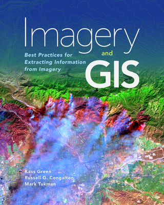Imagery and GIS: Best Practices for Extracting Information from Imagery Cover Image