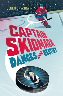 Captain Skidmark Dances with Destiny By Jennifer A. Irwin Cover Image