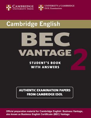 Cambridge Bec Vantage 2 Student's Book with Answers: Examination Papers from University of Cambridge ESOL Examinations (Bec Practice Tests)