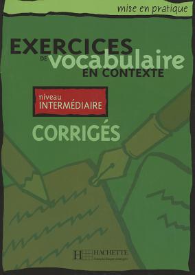 Mise En Pratique Vocabulaire - Intermediaire Corriges By Anne Akyuz, Akyuz Cover Image