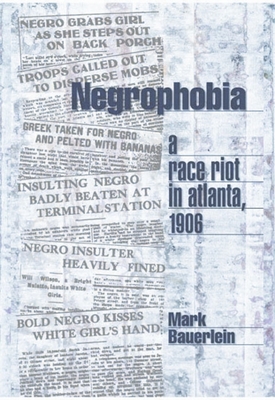 Negrophobia: A Race Riot in Atlanta, 1906 Cover Image