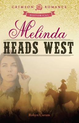 Melinda Heads West By Robyn Corum Cover Image