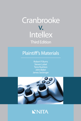Cranbrooke v. Intellex: Plaintiff's Materials By Robert P. Burns, Steven Lubet, Terre Rushton Cover Image