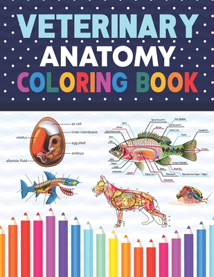 Download Veterinary Anatomy Coloring Book Animal Anatomy And Veterinary Physiology Coloring Book Dog Cat Horse Frog Bird Anatomy Coloring Book Vet Tech Color Paperback Bright Side Bookshop