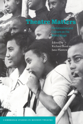 Theatre Matters (Cambridge Studies in Modern Theatre) Cover Image