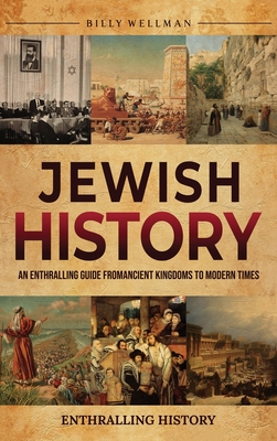 Jewish History: An Enthralling Guide from Ancient Kingdoms to Modern Times Cover Image