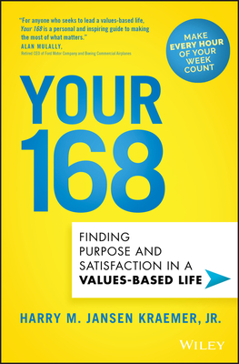 Your 168: Finding Purpose and Satisfaction in a Values-Based Life Cover Image