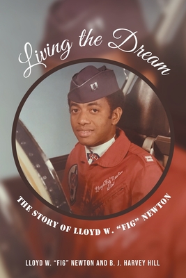 Living the Dream: The Story of Lloyd W. "Fig" Newton