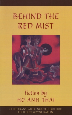 Behind the Red Mist: Short Fiction by Ho Anh Thai