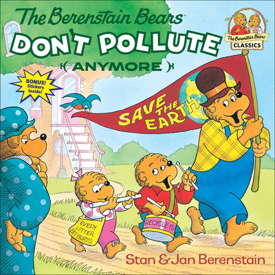 The Berenstain Bears Don't Pollute (Anymore) (Berenstain Bears First Time Books)