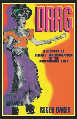Drag: A History of Female Impersonation in the Performing Arts