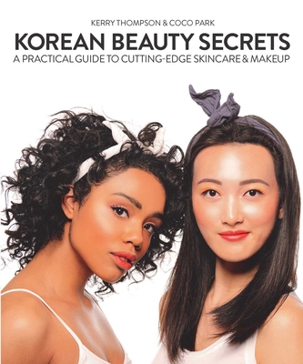 Korean Beauty Secrets: A Practical Guide to Cutting-Edge Skincare & Makeup Cover Image