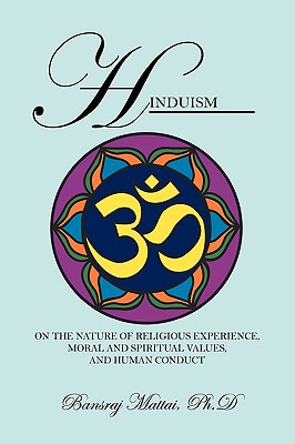 Hinduism: On the Nature of Religious Experience, Moral and Spiritual Values, and Human Conduct Cover Image