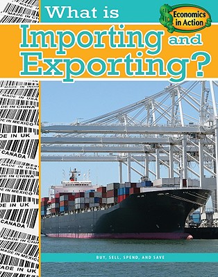 What Is Importing and Exporting? (Economics in Action) Cover Image