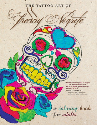 The Tattoo Art of Freddy Negrete: A Coloring Book for Adults