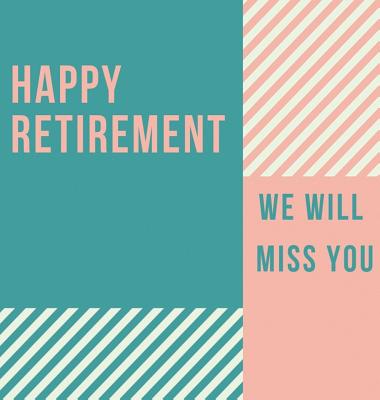 Happy Retirement Guest Book (Hardcover): Guestbook for retirement, message book, memory book, keepsake, retirement book for signing By Lulu and Bell Cover Image
