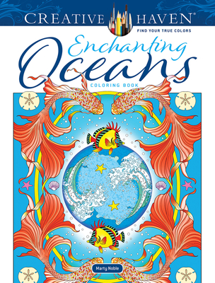 Creative Haven Enchanting Oceans Coloring Book (Creative Haven Coloring Books) By Marty Noble Cover Image