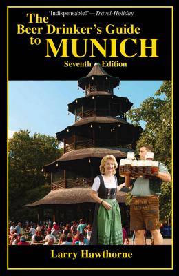 The Beer Drinker's Guide to Munich By Larry Hawthorne Cover Image