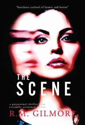 The Scene (Dylan Hart #1) By R. M. Gilmore Cover Image