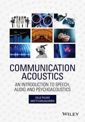 Communication Acoustics: An Introduction to Speech, Audio and Psychoacoustics Cover Image