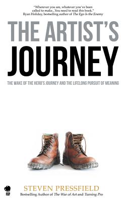 The Artist's Journey: The Wake of the Hero's Journey and the Lifelong Pursuit of Meaning Cover Image